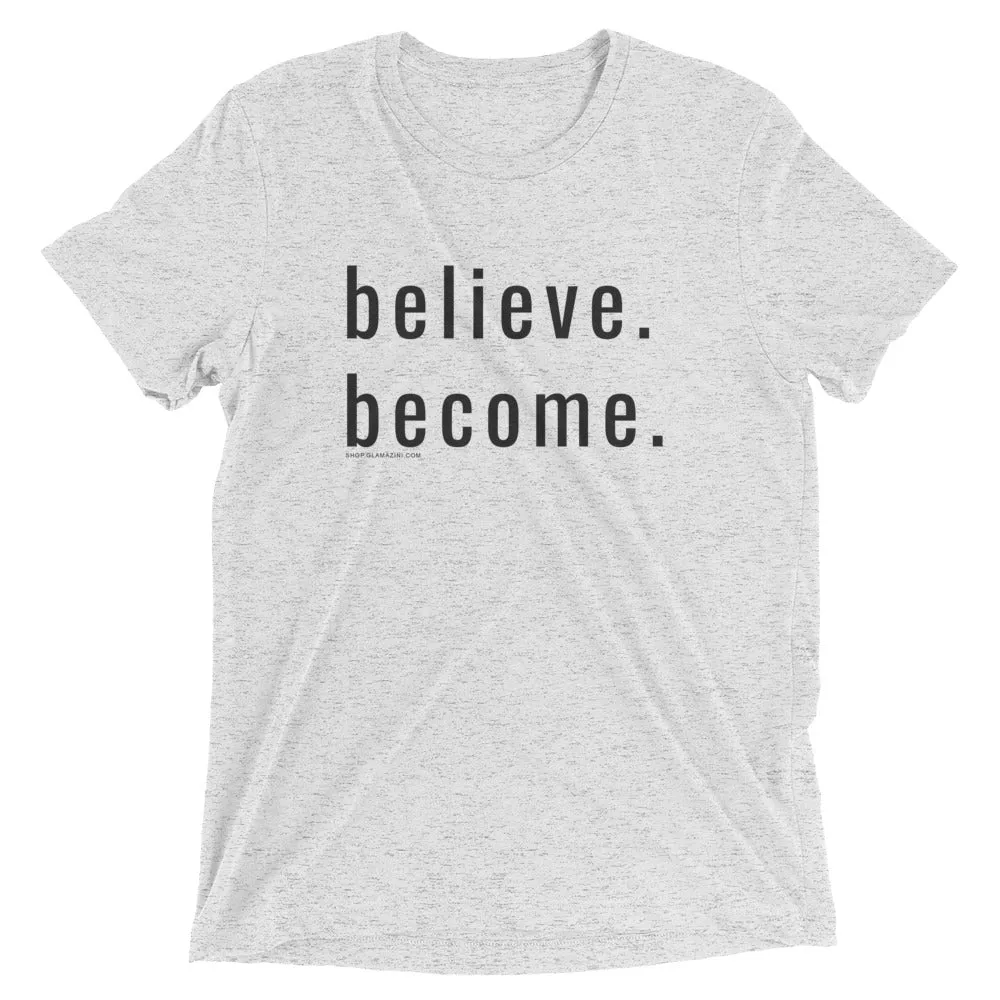 believe. become. unisex tee