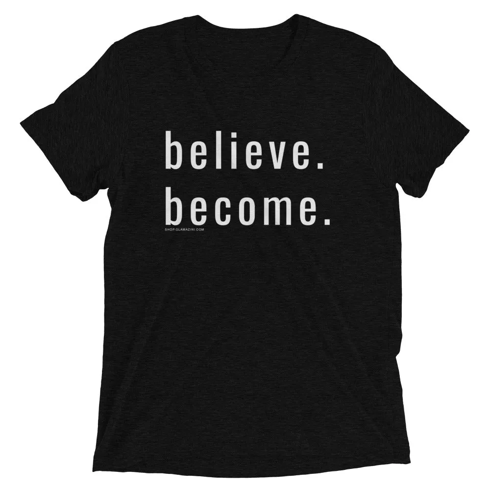 believe. become. unisex tee